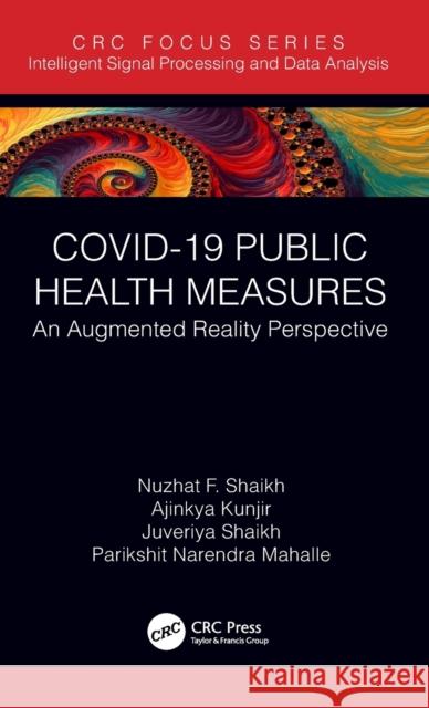 COVID-19 Public Health Measures: An Augmented Reality Perspective F. Shaikh, Nuzhat 9781032003634 CRC Press - książka