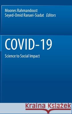 Covid-19: Science to Social Impact Moones Rahmandoust Seyed-Omid Ranaei-Siadat 9789811631078 Springer - książka