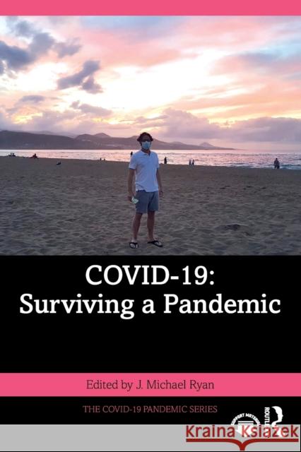 Covid-19: Surviving a Pandemic Ryan, J. Michael 9781032299174 Taylor & Francis Ltd - książka