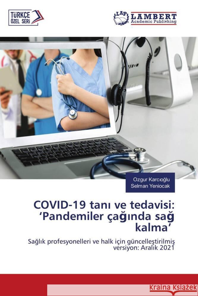 COVID-19 tani ve tedavisi: 'Pandemiler çaginda sag kalma' Karcioglu, Ozgur, Yeniocak, Selman 9786204718934 LAP Lambert Academic Publishing - książka