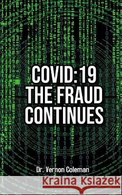 Covid-19: The Fraud Continues Vernon Coleman 9788793987654 Korsgaard Publishing - książka