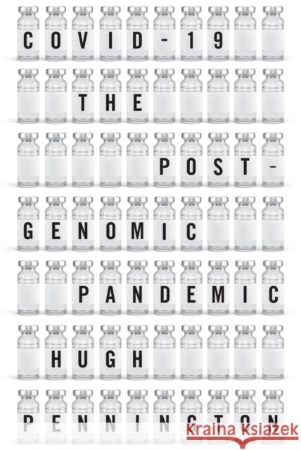 COVID-19: The Postgenomic Pandemic Hugh Pennington 9781509552146 John Wiley and Sons Ltd - książka