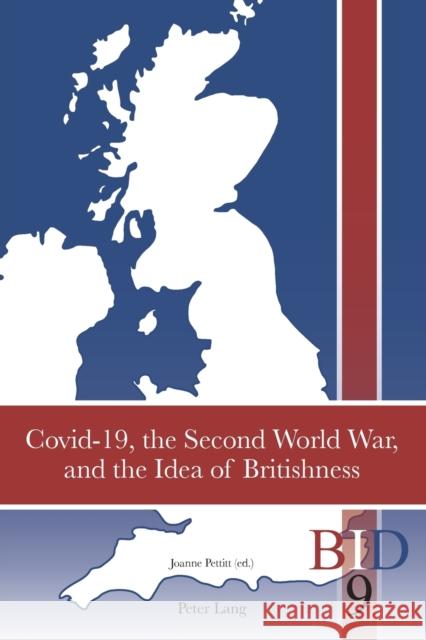 Covid-19, the Second World War, and the Idea of Britishness Richard J. Finlay Paul Ward Joanne Pettitt 9781789979794 Peter Lang Ltd, International Academic Publis - książka