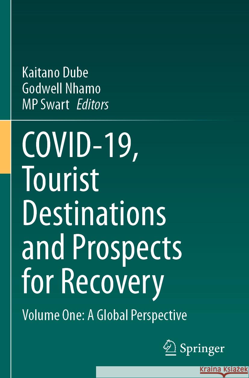 Covid-19, Tourist Destinations and Prospects for Recovery: Volume One: A Global Perspective Kaitano Dube Godwell Nhamo Mp Swart 9783031222597 Springer - książka