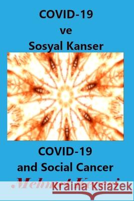 COVID-19 ve Sosyal Kanser: COVID-19 and Social Cancer Keçeci, Mehmet 9781034755142 Blurb - książka