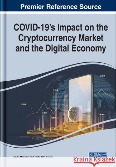 COVID-19's Impact on the Cryptocurrency Market and the Digital Economy Mansour, Nadia 9781799891178 EUROSPAN - książka