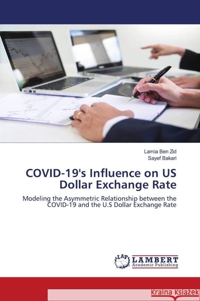 COVID-19's Influence on US Dollar Exchange Rate Ben Zid, Lamia, Bakari, Sayef 9786203847680 LAP Lambert Academic Publishing - książka