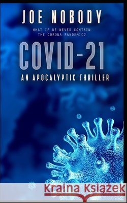 Covid-21 Ivester, E. T., Hall, David, Nobody, Joe 9798566480688 Independently Published - książka
