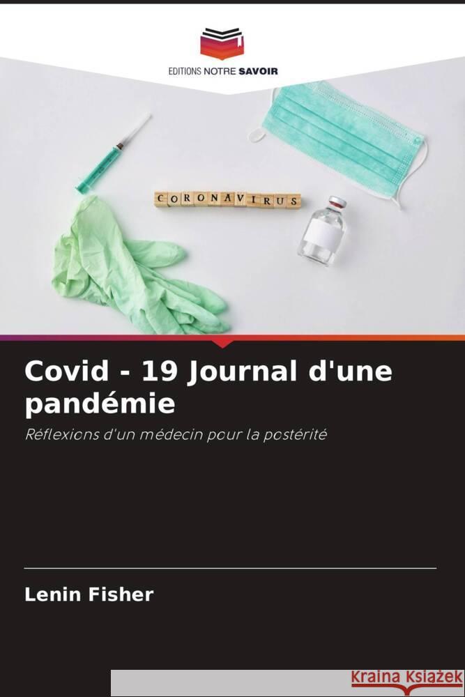 Covid - 19 Journal d'une pand?mie Lenin Fisher 9786206999980 Editions Notre Savoir - książka