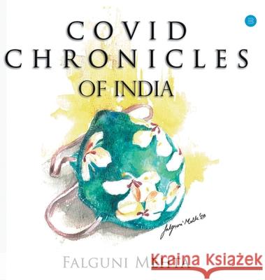 Covid Chronicles of India Falguni Mehta 9789354271991 Bluerosepublisher - książka