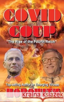 Covid Coup: The Rise of the Fourth Reich Leonard G. Horowitz 9781087925004 Medical Veritas International Inc. - książka