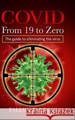 COVID From 19 to Zero Fallyn Farrow, Angie Alaya, Dominique Young 9781792363856 Berne Convention for Protection of Literary a - książka