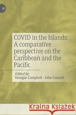 Covid in the Islands: A Comparative Perspective on the Caribbean and the Pacific Campbell, Yonique 9789811652844 Palgrave MacMillan - książka