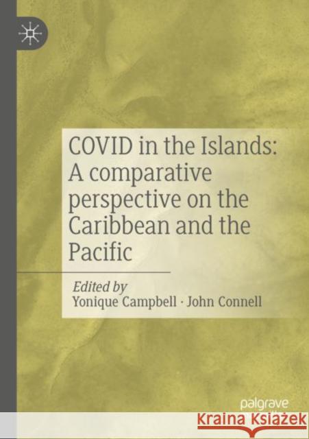 COVID in the Islands: A comparative perspective on the Caribbean and the Pacific Yonique Campbell John Connell 9789811652875 Palgrave MacMillan - książka