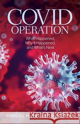 COVID Operation: What Happened, Why It Happened, and What's Next Pamela A. Popper Shane D. Prier 9781633374430 Proving Press - książka