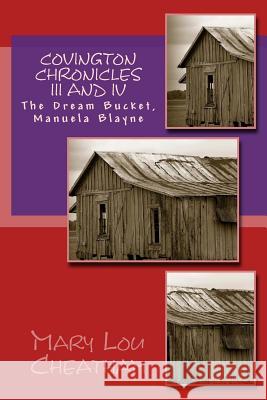 Covington Chronicles III and IV: The Dream Bucket, Manuela Blayne Mary Lou Cheatham 9781519619754 Createspace Independent Publishing Platform - książka