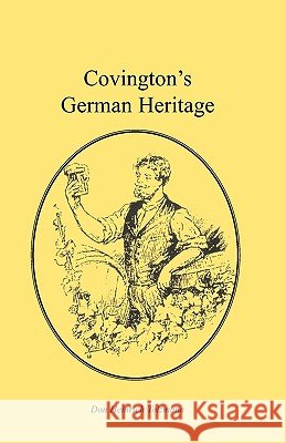 Covington's German Heritage Don Heinrich Tolzmann 9780788410598 Heritage Books - książka