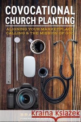 Covocational Church Planting: Aligning Your Marketplace Calling & the Mission of God Brad Brisco 9781736282113 Missional Press - książka