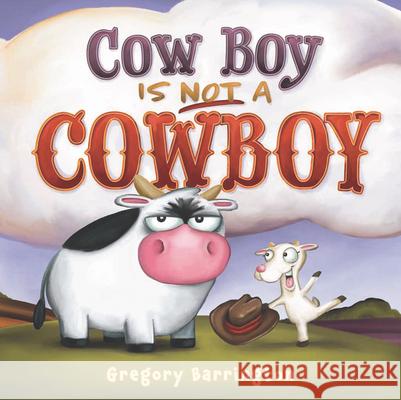 Cow Boy Is Not a Cowboy Gregory Barrington Gregory Barrington 9780062891365 HarperCollins - książka