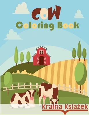 Cow Coloring Book: Simple Cow Designs For Cow Lovers Shimul Banik Hridoy 9798722338907 Independently Published - książka