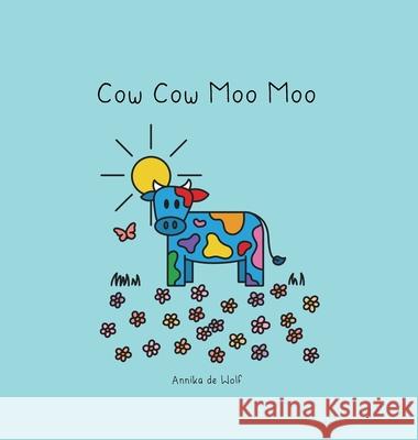 Cow Cow Moo Moo Annika d Annika d 9789083620602 Full Circle Impact - książka