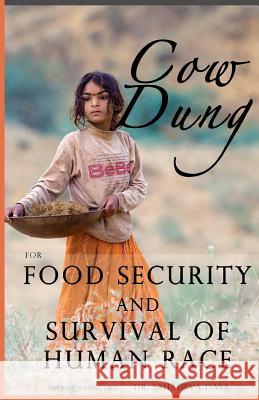 Cow Dung For Food Security And Survival of Human Race Dasa, Sahadeva 9789382947127 Soul Science University Press - książka