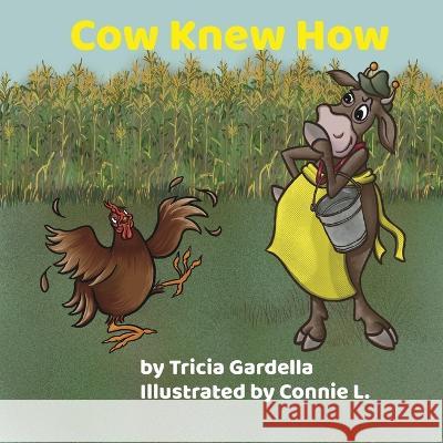 Cow Knew How Tricia Gardella Connie L  9781959412342 Tricia Gardella - książka