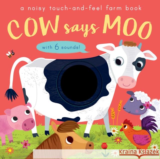 Cow Says Moo: A noisy touch-and-feel farm book  9781848574779 CATERPILLAR - książka