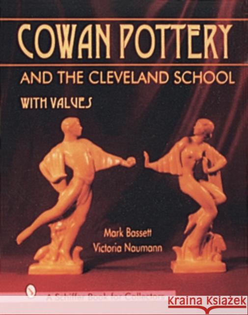 Cowan Pottery and the Cleveland School Mark Bassett Victoria Naumann 9780764302381 Schiffer Publishing - książka