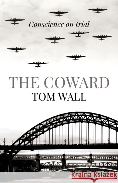 Coward, The – Conscience on trial Tom Wall 9781782796169 John Hunt Publishing - książka