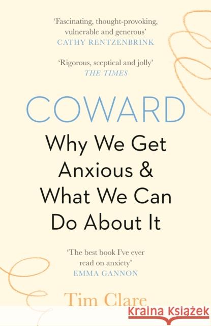 Coward: Why We Get Anxious & What We Can Do About It Tim Clare 9781838853136 Canongate Books - książka