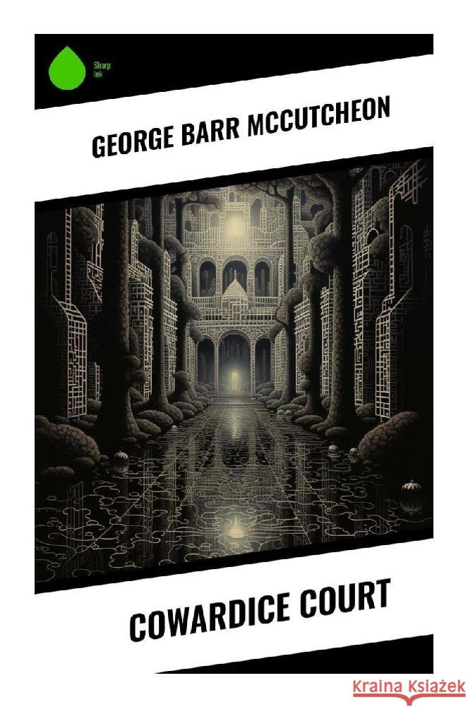 Cowardice Court Mccutcheon, George Barr 9788028340995 Sharp Ink - książka