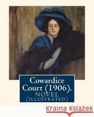Cowardice Court (1906). By: George Barr McCutechon, illustrated By: Harrison Fisher (July 27, 1875 or 1877 - January 19, 1934) was an American ill Fisher, Harrison 9781540605870 Createspace Independent Publishing Platform - książka