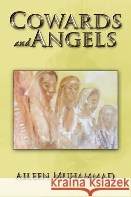 Cowards and Angels Aileen Muhammad 9781466955318 Trafford Publishing - książka