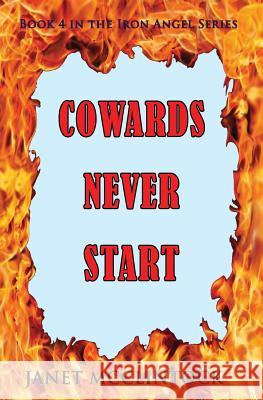 Cowards Never Start: Book 4 in the Iron Angel Series Chris Baral 9781626949355 Black Opal Books - książka