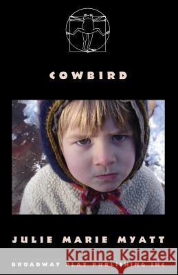 Cowbird Julie Marie Myatt 9780881454352 Broadway Play Publishing Inc - książka