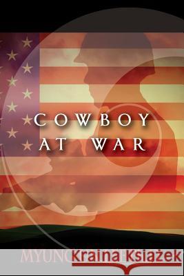 Cowboy At War Lee Ph. D., Myung Un 9781494734473 Createspace - książka