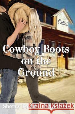 Cowboy Boots on the Ground Sherry Fowler Chancellor 9781626948310 Black Opal Books - książka