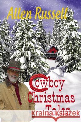 Cowboy Christmas Tales Allen Russell 9781621417217 Booklocker.com - książka