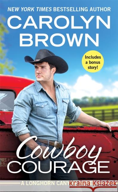 Cowboy Courage: Includes a Bonus Novella Carolyn Brown 9781538748770 Forever - książka