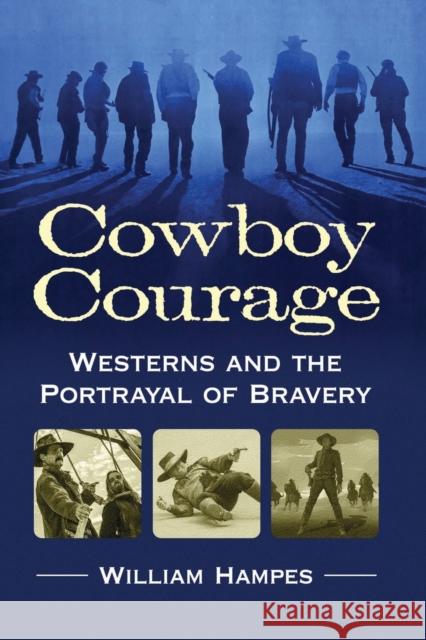 Cowboy Courage: Westerns and the Portrayal of Bravery William Hampes 9781476676067 McFarland & Company - książka