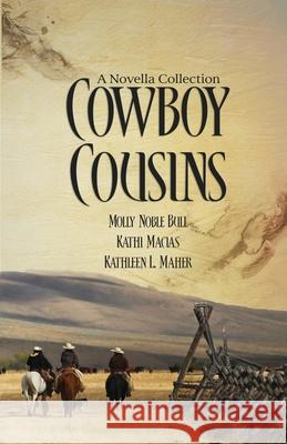 Cowboy Cousins Molly Noble Bull Kathleen L. Maher Kathi Macias 9781649171931 Scrivenings Press LLC - książka