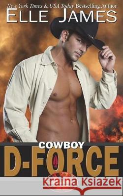 Cowboy D-Force Elle James 9781626951563 Twisted Page Inc - książka