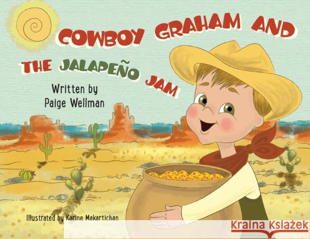 Cowboy Graham and the Jalapeno Jam Paige Wellman Karine Makartichan 9781737776505 Paige Wellman - książka