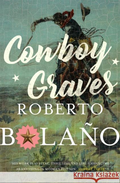 Cowboy Graves: Three Novellas Roberto Bolano 9781509851935 Pan Macmillan - książka