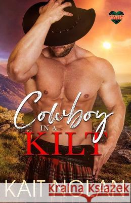 Cowboy in a Kilt Kait Nolan 9781648350917 Take the Leap Publishing - książka