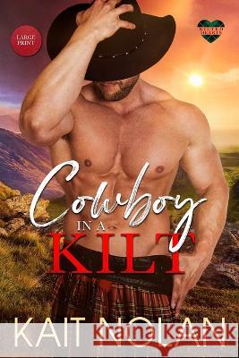 Cowboy in a Kilt Kait Nolan 9781648350924 Take the Leap Publishing - książka