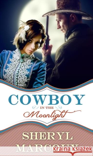 Cowboy In The Moonlight Marcoux, Sheryl 9781611165005 Pelican Book Group - książka