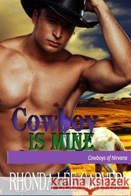 Cowboy is Mine Carver, Rhonda Lee 9781535214551 Createspace Independent Publishing Platform - książka