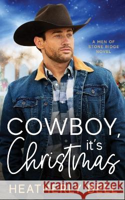 Cowboy, it's Christmas Heatherly Bell   9781736629536 Heatherly Bell Books - książka